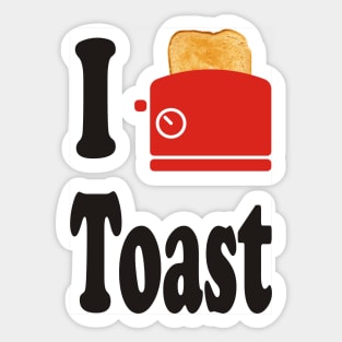 I Love Toast Sticker